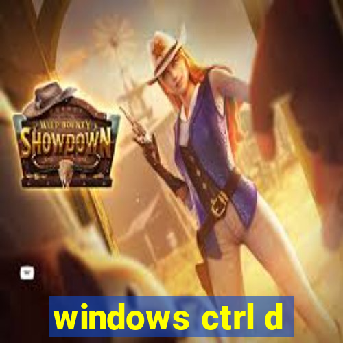 windows ctrl d